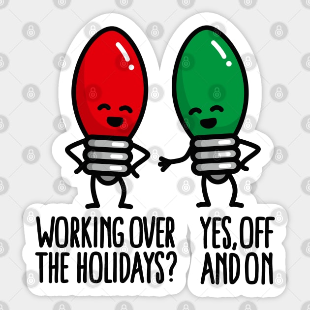 Funny Christmas lights pun Working over holidays Sticker by LaundryFactory